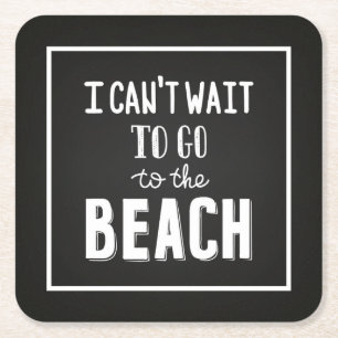 I Can'T Wait To Go To The Beach Square Paper Coaster