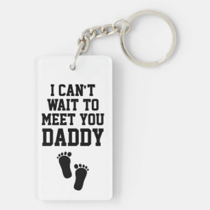 I Can't Wait to Meet You Daddy Keychain
