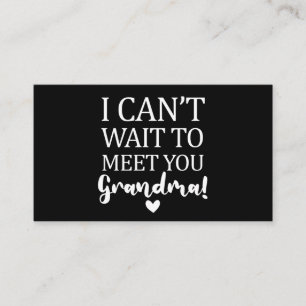 I Can't Wait to Meet You Grandma Pregnancy Announc Business Card