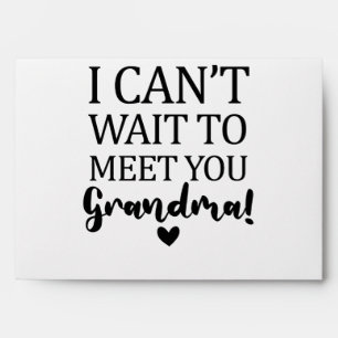 I Can't Wait to Meet You Grandma Pregnancy Announc Envelope