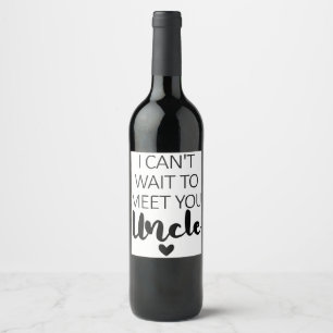 I Can't Wait To Meet You Uncle Pregnancy Announcem Wine Label