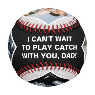 I CAN'T WAIT TO PLAY CATCH WITH YOU, DAD! BASEBALL