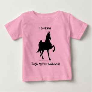 I Can't Wait To Ride My First Saddlebred! Baby T-Shirt