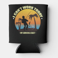 I Can't Work Today My Arm Is In A Cast Fisherman