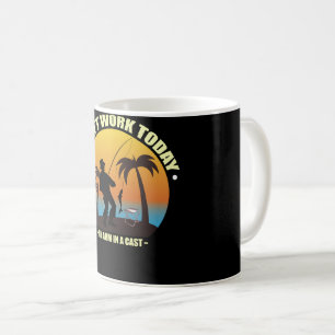 I Can't Work Today My Arm Is In A Cast Fisherman Coffee Mug