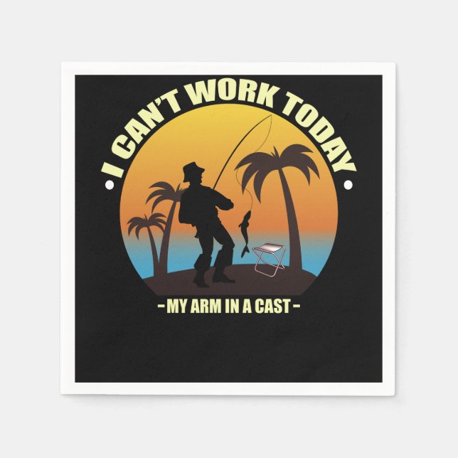 I Can't Work Today My Arm Is In A Cast Fisherman Napkin (Front)