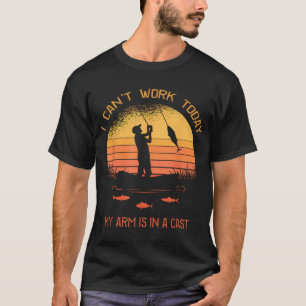 I Can't Work Today My Arm Is In A Cast Funny Fishi T-Shirt