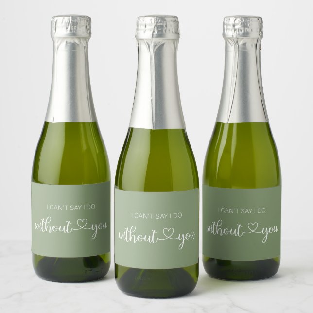 I can'tsay I do without you sage Sparkling Wine La Sparkling Wine Label (Bottles)