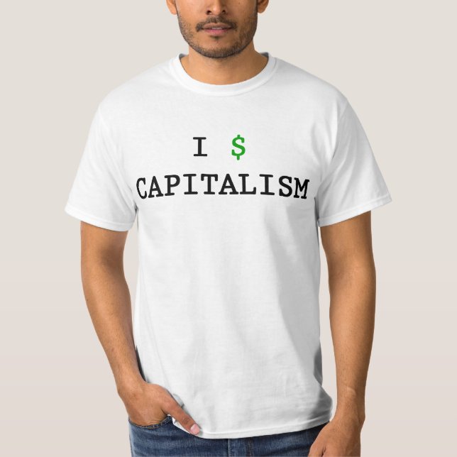 I $ Capitalism T-Shirt (Front)