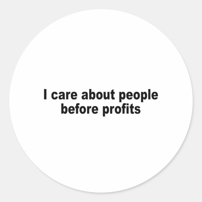 I care about people before profits classic round sticker (Front)