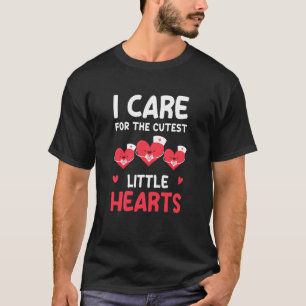 I Care For Cutest Little Hearts Nurse Valentine's  T-Shirt