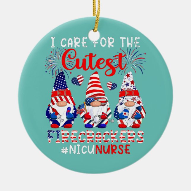 I Care For The Cutest Firecracker NICU Nurse Ceramic Ornament (Front)