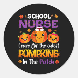 I Care For The Cutest Pumpkins In Patch School Nur Classic Round Sticker