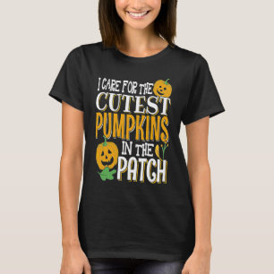 I Care For the Cutest Pumpkins In The Patch Hallow T-Shirt