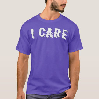 I Careee gift friends gift T-Shirt