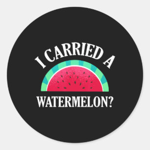 I Carried A Watermelon Funny Dancing 1 Classic Round Sticker