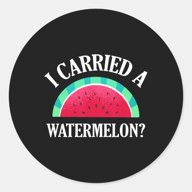 I Carried A Watermelon Funny Dancing 1  Classic Round Sticker (Front)