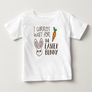 I Carrot Wait For The Easter Bunny Funny Cartoon Baby T-Shirt