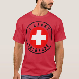 I carry naloxone 29 T-Shirt