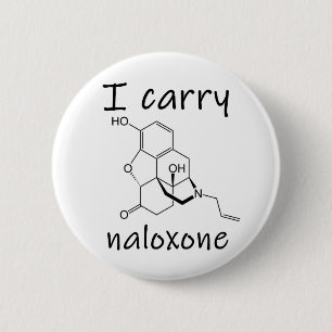 I carry naloxone  2 inch round button