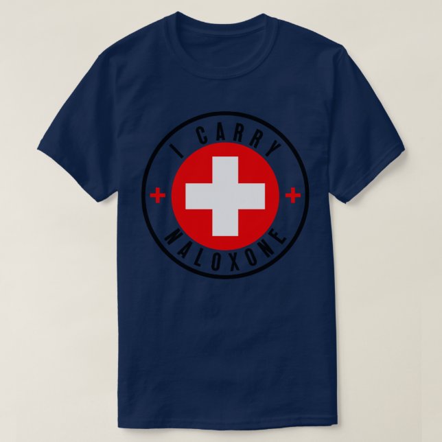 I carry naloxone 34 T-Shirt (Design Front)