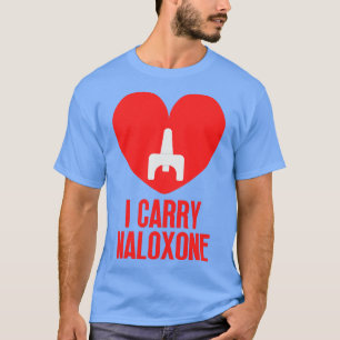 I carry naloxone 9 T-Shirt