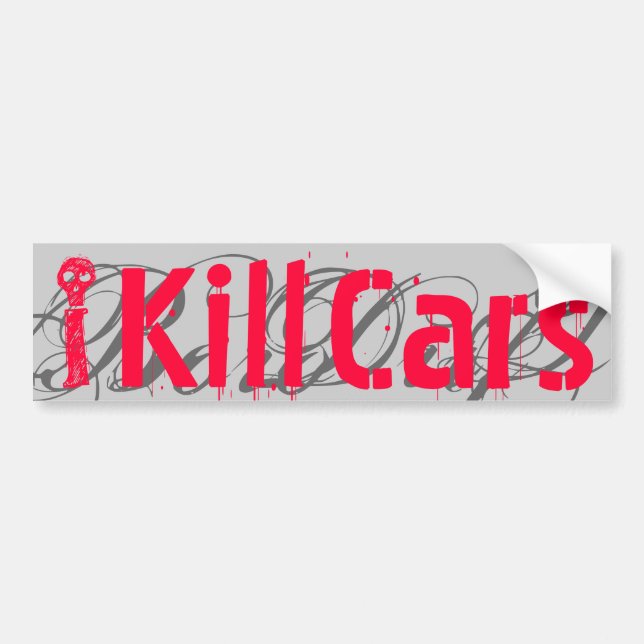 I, Cars, Kill, G Bumper Sticker (Front)