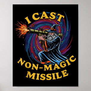 I Cast Non-magic Missile Funny Wizard Parody Meme  Poster