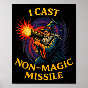 I Cast Non-magic Missile Funny Wizard Parody Meme  Poster