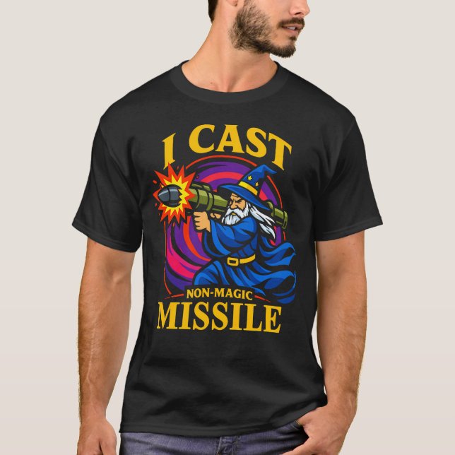 I Cast Non-Magic Missile - Funny Wizard Rocket T-Shirt (Front)