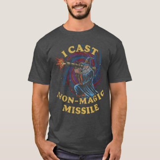 I Cast NonMagic Missile Funny Wizard Parody Meme g T-Shirt