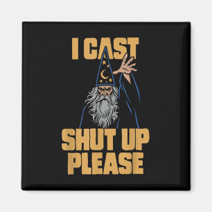 I Cast Shut Up Please Wizard Funny Meme Humour  Magnet