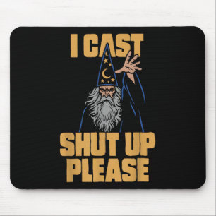 I Cast Shut Up Please Wizard Funny Meme Humour  Mouse Pad