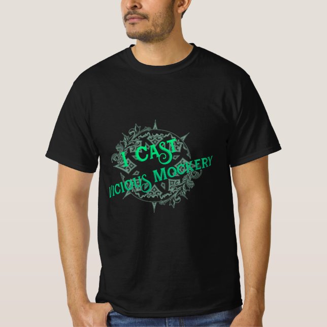 I Cast Vicious Mockery T-Shirt (Front)