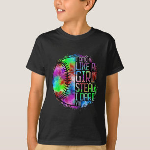 I Catch Like A Girl Steal I Dare Ya! Softll Catche T-Shirt