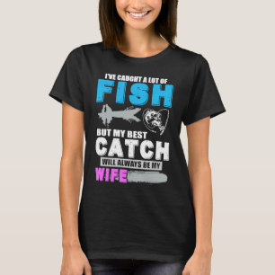 I caught a lot of fish woman T-Shirt
