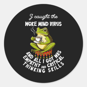 I Caught The Woke Mind Virus And All I Got Was Emp Classic Round Sticker
