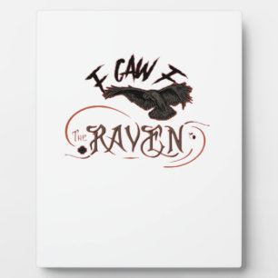 I Caw The Raven Gothic Art Horror Classic Retro Plaque