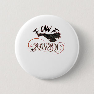 I Caw The Raven Gothic Raven Art Horror Design Ess 2 Inch Round Button