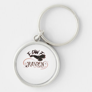 I Caw The Raven Gothic Raven Art Horror Design Ess Keychain