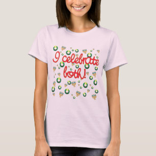 I Celebrate Both Christmas and Hanukkah T-Shirt
