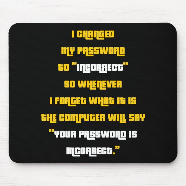 I Changed My Password Mouse Pad (Front)