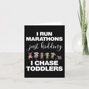 I Chase Toddlers  for Teachers Daycare Provider Gi Card