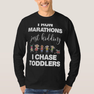 I Chase Toddlers For Teachers Daycare Provider T-Shirt