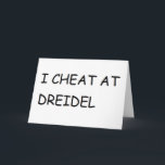I CHEAT AT DREIDEL HANUKKAH CHANUKKAH FUNNY HOLIDAY CARD<br><div class="desc">I CHEAT AT DREIDEL HANUKKAH CHANUKKAH FUNNY</div>