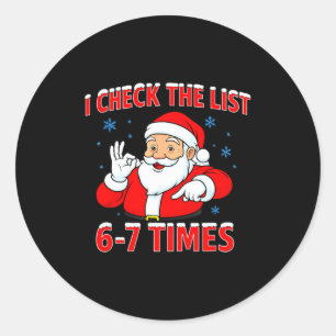 I Check The List 67 Times Santa Gen Z Slang Raunch Classic Round Sticker