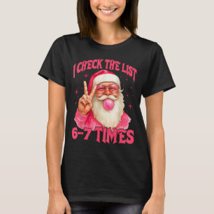 I Check The List Humor 67 Meme 6-7 Funny Six Seven T-Shirt