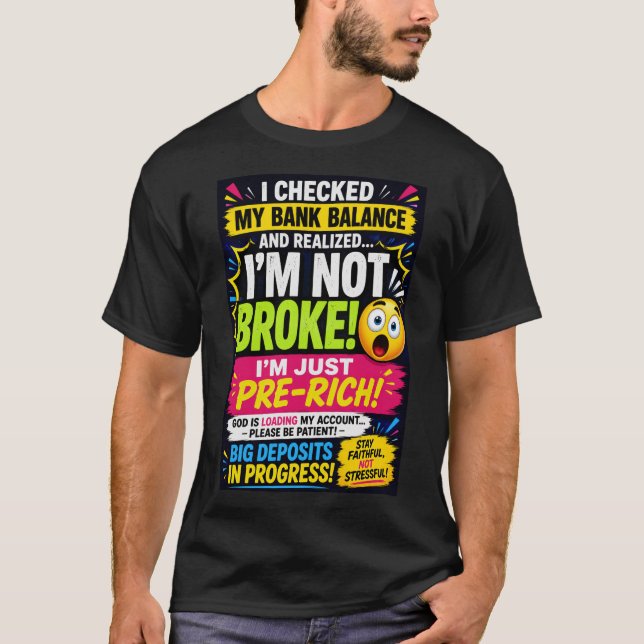 I checked my bank balance Tshirt  (Front)