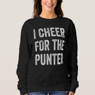 i cheer for the punter 3 sweatshirt