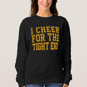 I Cheer For The Tight End Vintage Football Season Sweatshirt